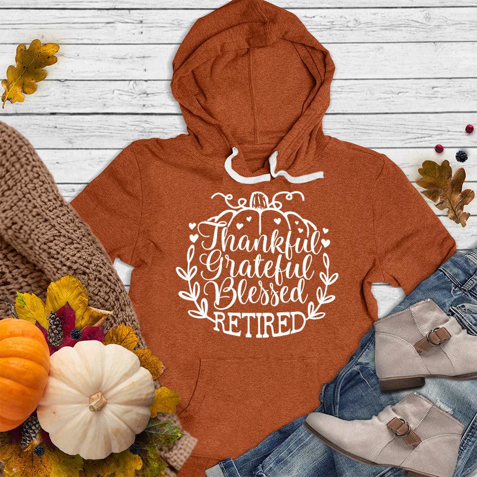 Thankful Grateful Blessed Retired Hoodie - Brooke & Belle