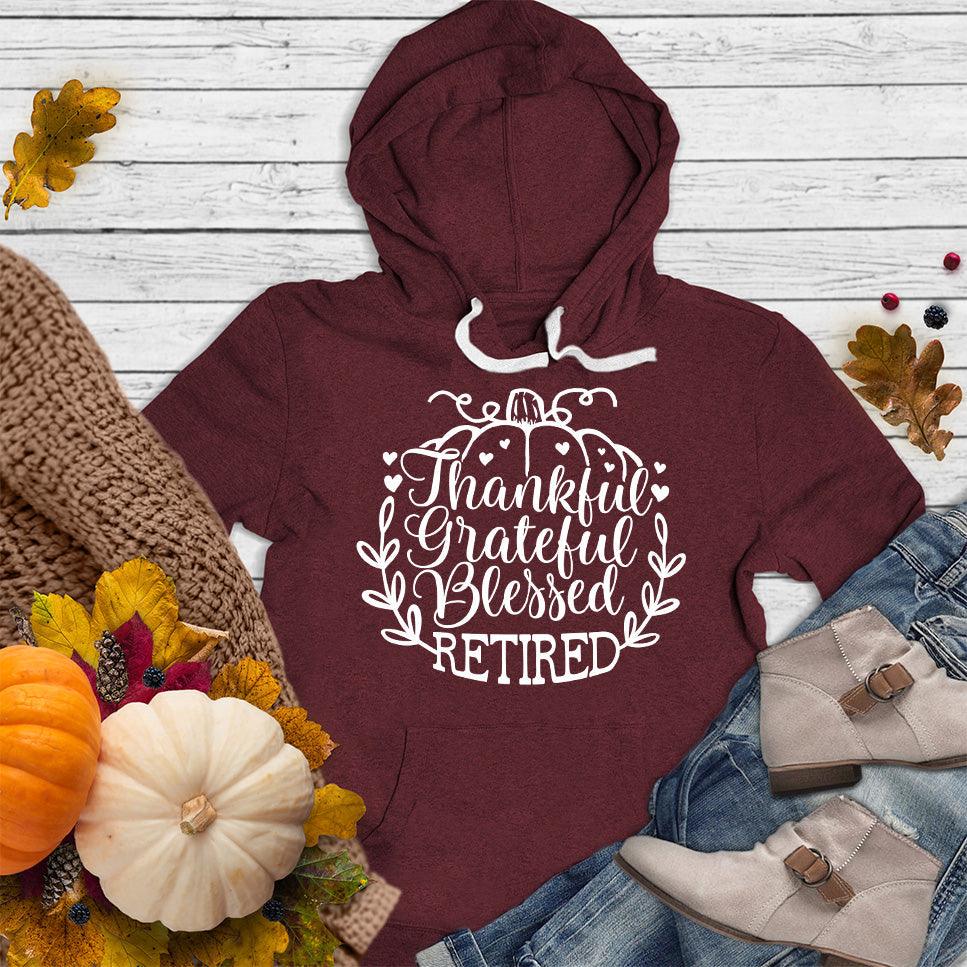 Thankful Grateful Blessed Retired Hoodie - Brooke & Belle