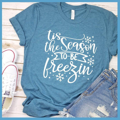 Tis The Season To Be Freezin T-Shirt - Brooke & Belle