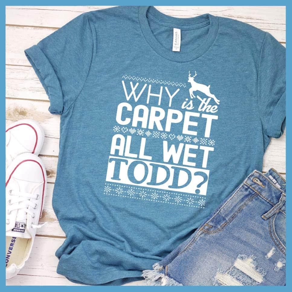 Why Is The Carpet All Wet, Todd? Christmas Couple T-Shirt - Brooke & Belle