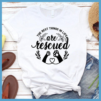 The Best Things In Life Are Rescued T-Shirt - Brooke & Belle