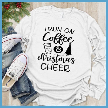 I Run On Coffee And Christmas Cheer Long Sleeves - Brooke & Belle