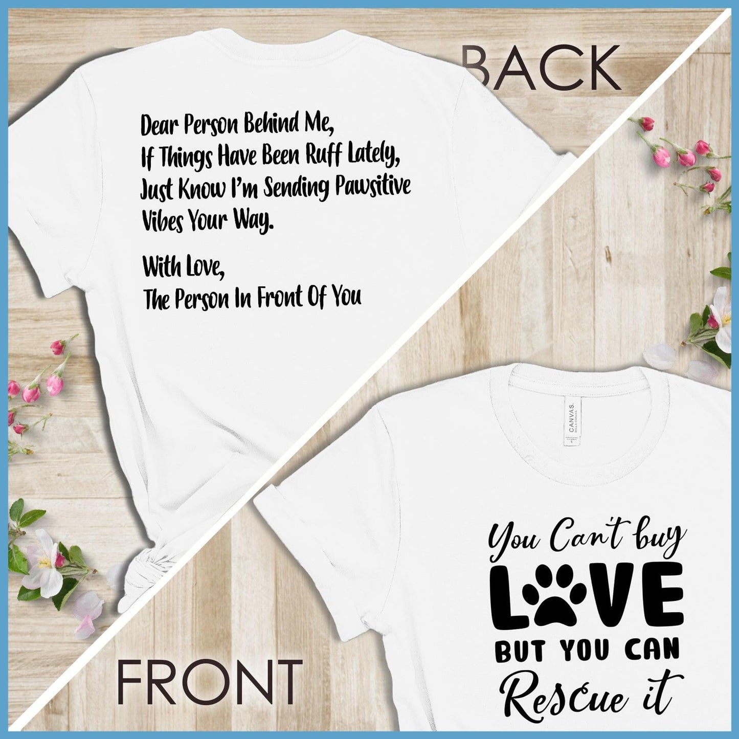 You Can't Buy Love But You Can Rescue It, Dear Person Behind Me T-Shirt - Brooke & Belle
