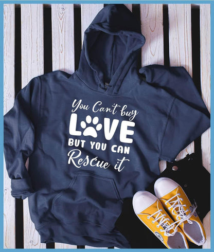 You Can't Buy Love But You Can Rescue It Hoodie - Brooke & Belle